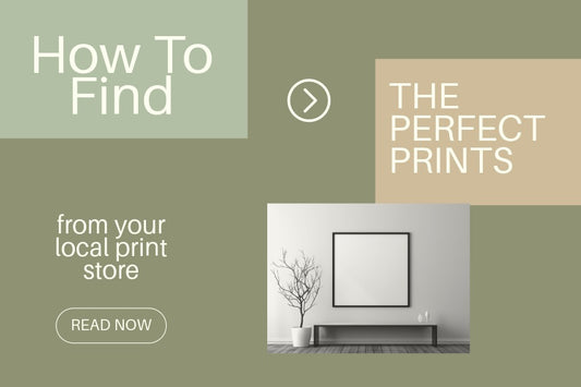 How to Find the Perfect Prints at Your Local Print Shop